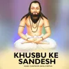 About Khusbu Ke Sandesh Song